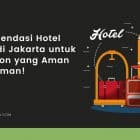 Rekomendasi Hotel Mewah di Jakarta